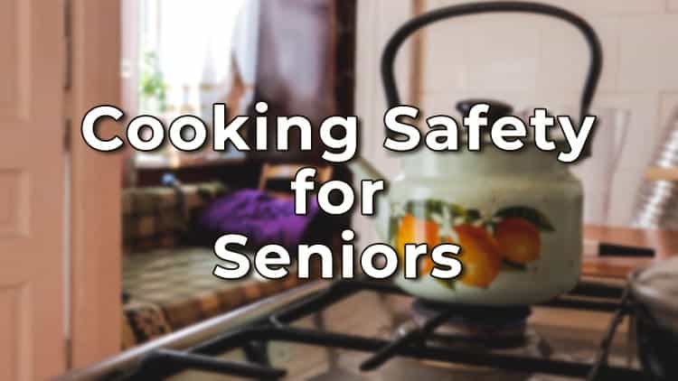 Cooking safety tips for seniors