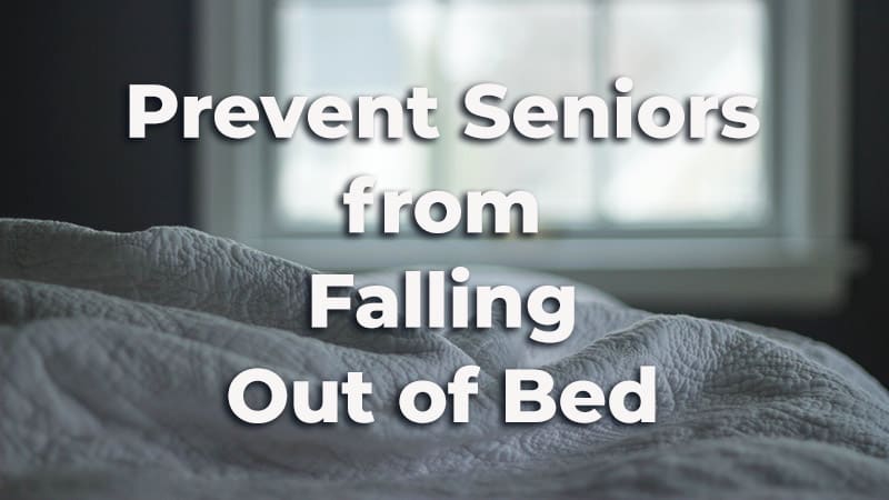 Prevent seniors from falling out of the bed