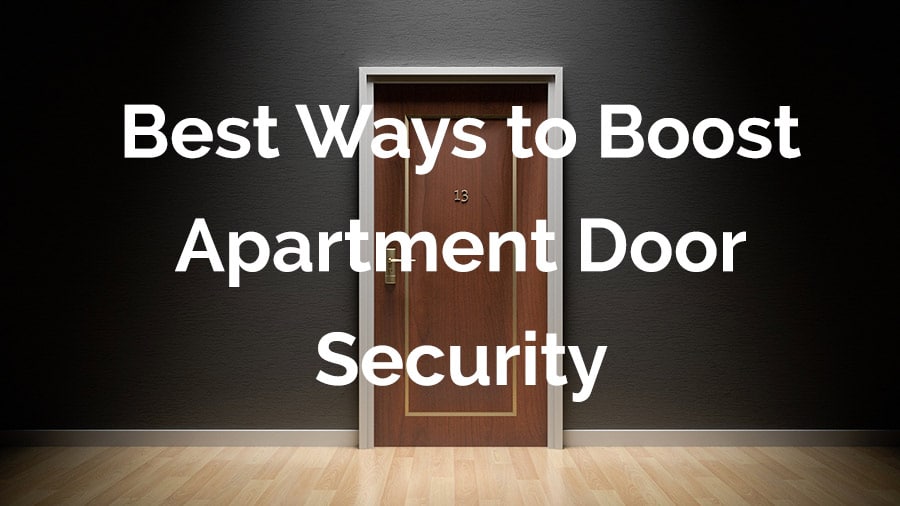 Best ways to boost apartment door security