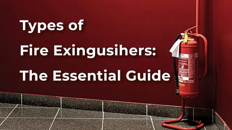 Guide to Fire Extinguisher Types