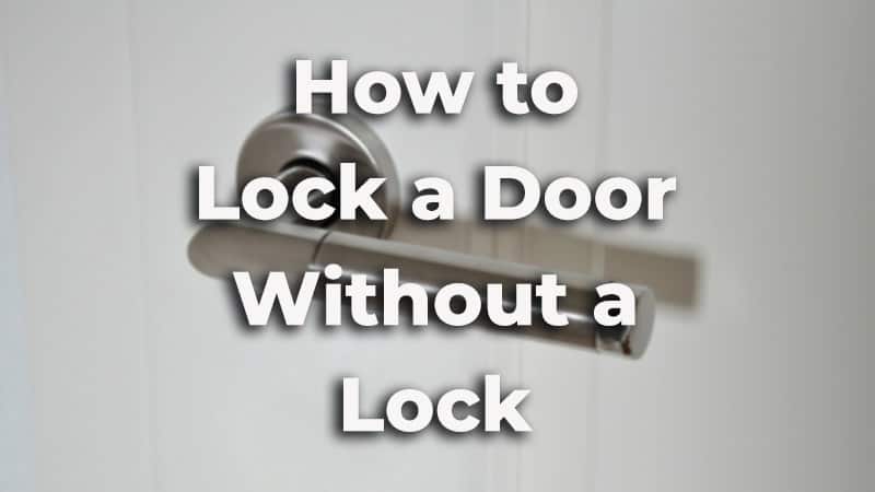 How to lock a door without a lock