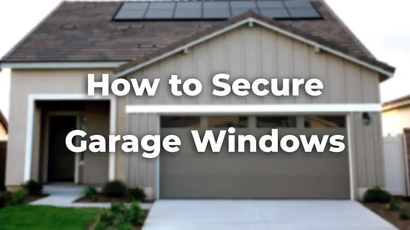 How to secure garage windows