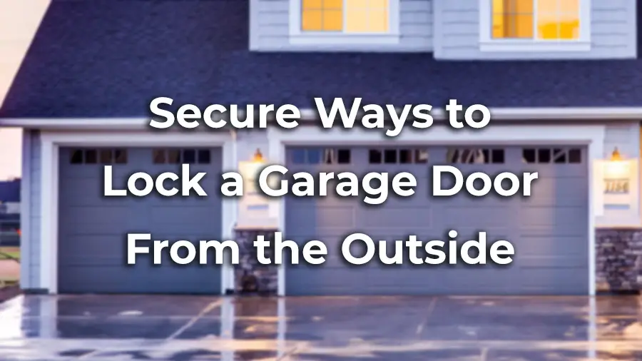 How to lock a garage door from the outside