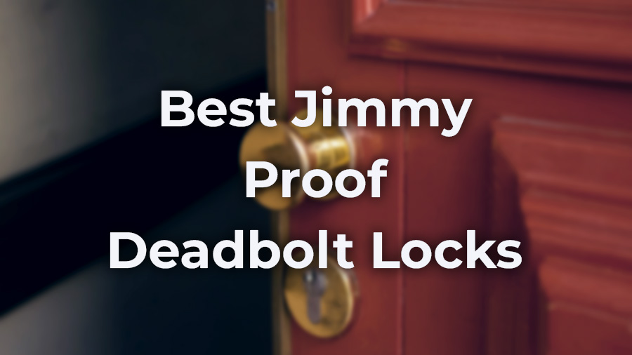 Best jimmy proof deadbolt locks