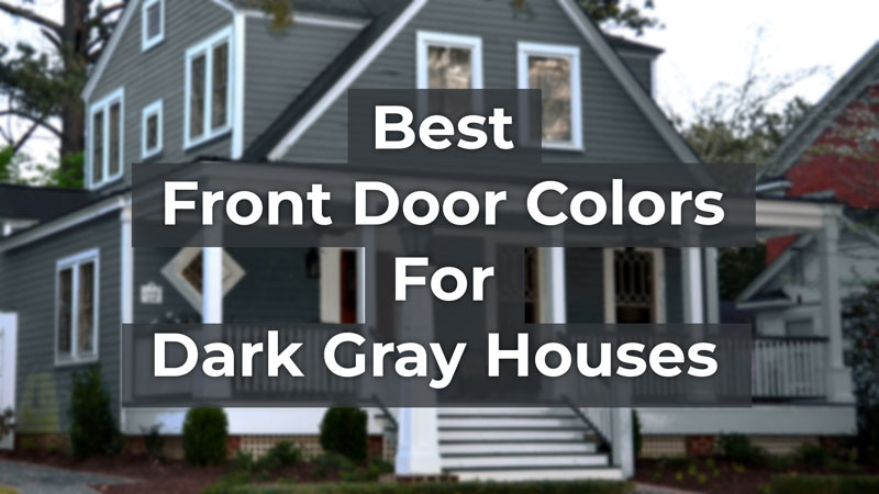 The front of a dark gray house