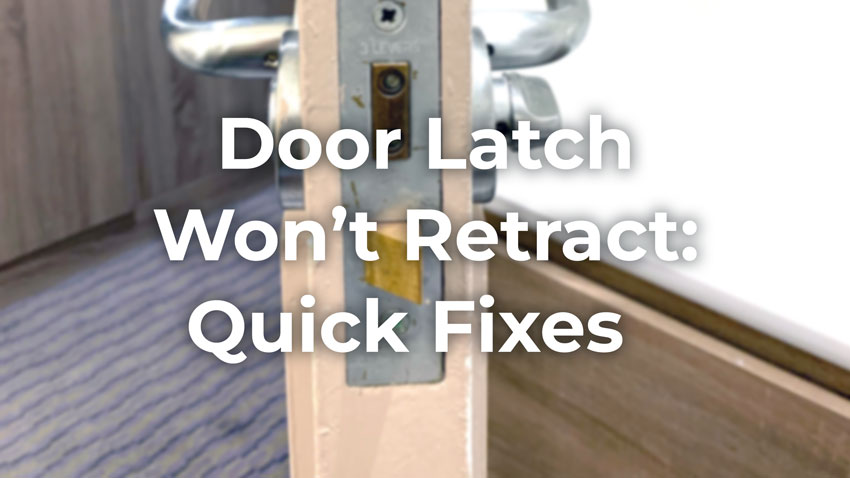 Door latch won't retract