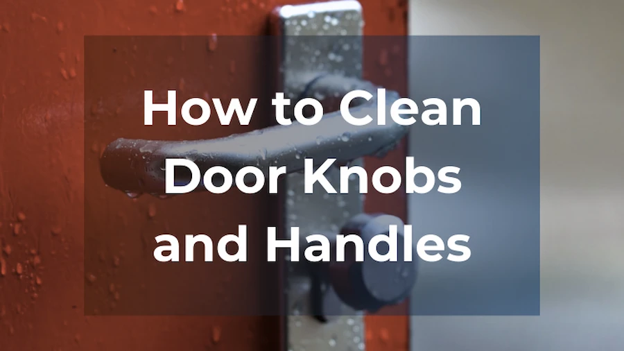 How to clean door knobs and handles cover